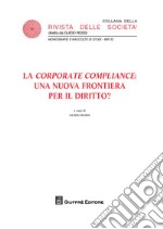 La «corporate compliance»: una nuova frontiera per il diritto? libro