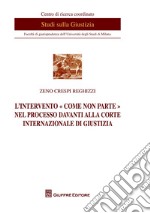 L'intervento «come non parte» nel processo davanti alla Corte internazionale di Giustizia