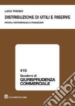 Distribuzione di utili e riserve. Profili patrimoniali e finanziari