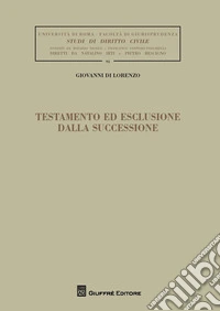 Testamento ed esclusione dalla successione libro