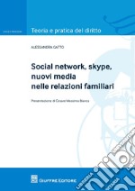 Social network, skype, nuovi media nelle relazioni familiari libro