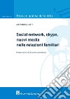 Social network, skype, nuovi media nelle relazioni familiari libro di Gatto Alessandra