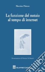 Il ruolo ordinante del notaio nel tempo di internet