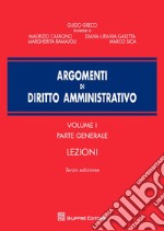 Argomenti di diritto amministrativo. Vol. 1: Parte generale. Lezioni