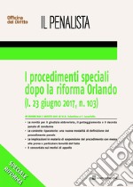 I procedimenti speciali dopo la riforma Orlando