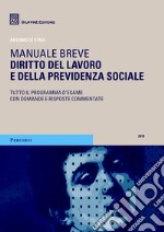 Diritto del lavoro e della previdenza sociale. Manuale breve. Tutto il programma d'esame con domande e risposte commentate libro