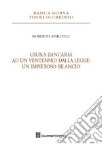 Usura bancaria ad un ventennio dalla legge: un impietoso bilancio libro