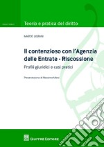 Il contenzioso con l'Agenzia delle entrate - Riscossione. Profili giuridici e casi pratici