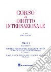 Corso di diritto internazionale. Vol. 1: Caratteri fondamentali ed evoluzione storica del diritto internazionale. Il mantenimento della pace e l'uso della forza libro