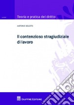 Il contenzioso stragiudiziale di lavoro libro