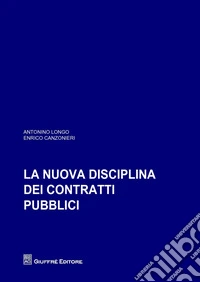 La nuova disciplina dei contratti pubblici libro