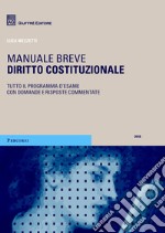 Diritto costituzionale. Manuale breve. Tutto il programma d'esame con domande e risposte commentate libro