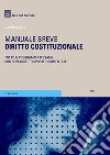 Diritto costituzionale. Manuale breve. Tutto il programma d'esame con domande e risposte commentate libro