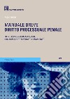 Diritto processuale penale. Manuale breve. Tutto il programma d'esame con domande e risposte commentate libro