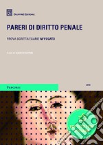 Pareri di diritto penale. Prova scritta esame avvocato libro