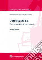 L'attività edilizia. Titoli, procedure, sanzioni e tutela libro