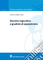 Decreto ingiuntivo e giudizio di opposizione libro