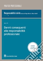 Danni conseguenti alla responsabilità professionale libro