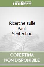 Ricerche sulle Pauli Sententiae