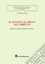 Il divieto di abuso del diritto. Diritto scritto e diritto vivente libro