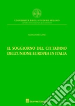 Il soggiorno del cittadino dell'Unione Europea in Italia