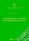 Il soggiorno del cittadino dell'Unione Europea in Italia libro di Lang Alessandra