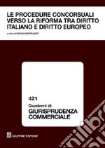 Le procedure concorsuali verso la riforma tra diritto italiano e diritto europeo. Atti Convegno Courmayeur 23-24 settembre 2016 libro