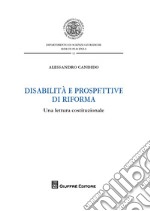 Disabilità e prospettive di riforma. Una lettura costituzionale