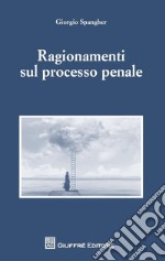 Ragionamenti sul processo penale libro