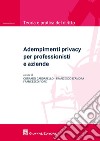 Adempimenti privacy per professionisti e aziende libro