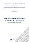 Clausola di 'riaddebito' e servizi di pagamento. Una ricerca sul rischio d'impresa libro di Malvagna Ugo