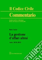 La gestione d'affari altrui. Artt. 2028-2032 libro