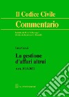 La gestione d'affari altrui. Artt. 2028-2032 libro