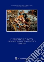 L'integrazione europea sessant'anni dopo i trattati di Roma libro