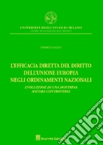 L'efficacia diretta del diritto dell'Unione europea negli ordinamenti nazionali. Evoluzione di una dottrina ancora controversa