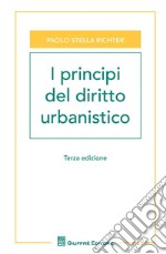 I principi del diritto urbanistico libro