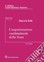 Il sistema costituzionale italiano. Vol. 1: L' organizzazione costituzionale dello Stato libro