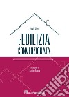 L'edilizia convenzionata libro di Sideri Sergio