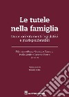 Le tutele nella famiglia. Nuovi orientamenti legislativi e giurisprudenziali libro