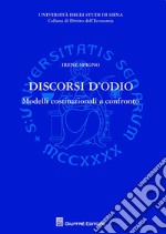 Discorsi d'odio. Modelli costituzionali a confronto libro