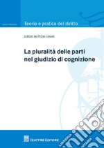 La pluralità delle parti nel giudizio di cognizione libro