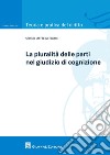 La pluralità delle parti nel giudizio di cognizione libro