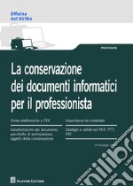 La conservazione dei documenti informatici per il professionista libro