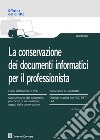 La conservazione dei documenti informatici per il professionista libro