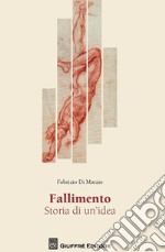 Fallimento. Storia di un'idea libro