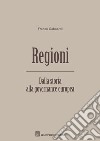 Regioni. Dalla storia alla governance europea libro di Gaboardi Franco