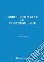 I nuovi orientamenti della Cassazione civile libro