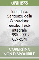 Juris data. Sentenze della Cassazione penale. Testo integrale 1995-2001. CD-ROM (2) libro