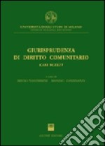 Giurisprudenza di diritto comunitario. Casi scelti