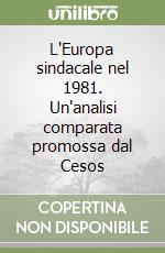 L'Europa sindacale nel 1981. Un'analisi comparata promossa dal Cesos libro